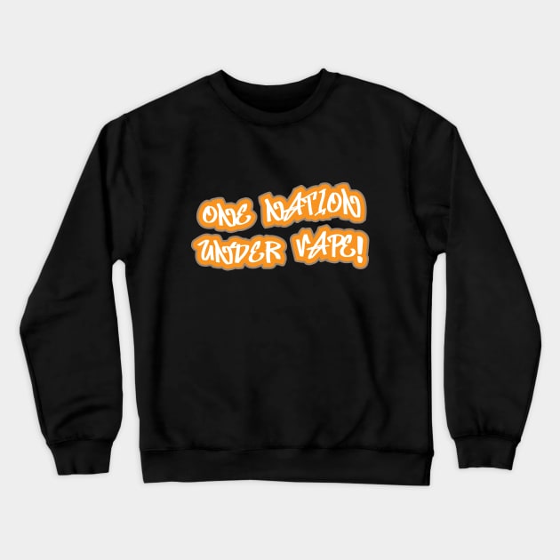 One nation under vape! Crewneck Sweatshirt by vapewestend